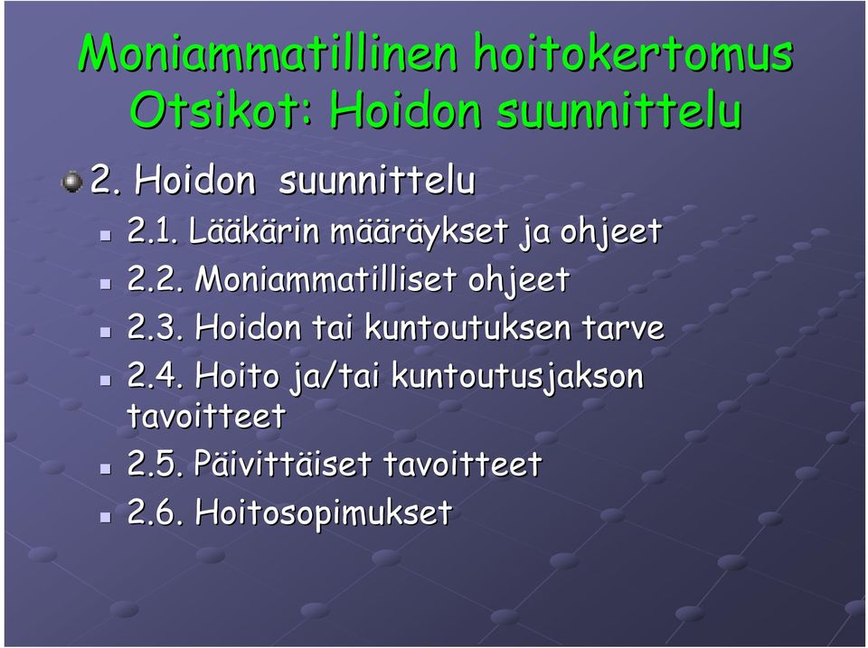 3. Hoidon tai kuntoutuksen tarve 2.4.