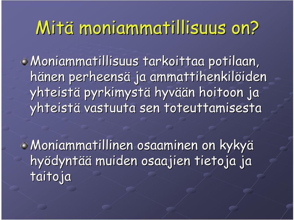 ammattihenkilöiden iden yhteistä pyrkimystä hyvää ään n hoitoon ja