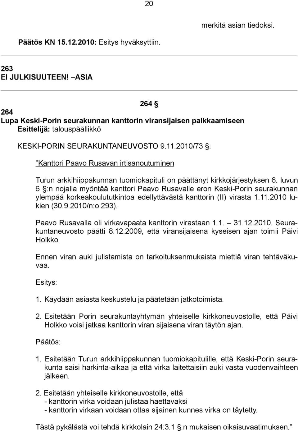 2010/73 : Kanttori Paavo Rusavan irtisanoutuminen Turun arkkihiippakunnan tuomiokapituli on päättänyt kirkkojärjestyksen 6.