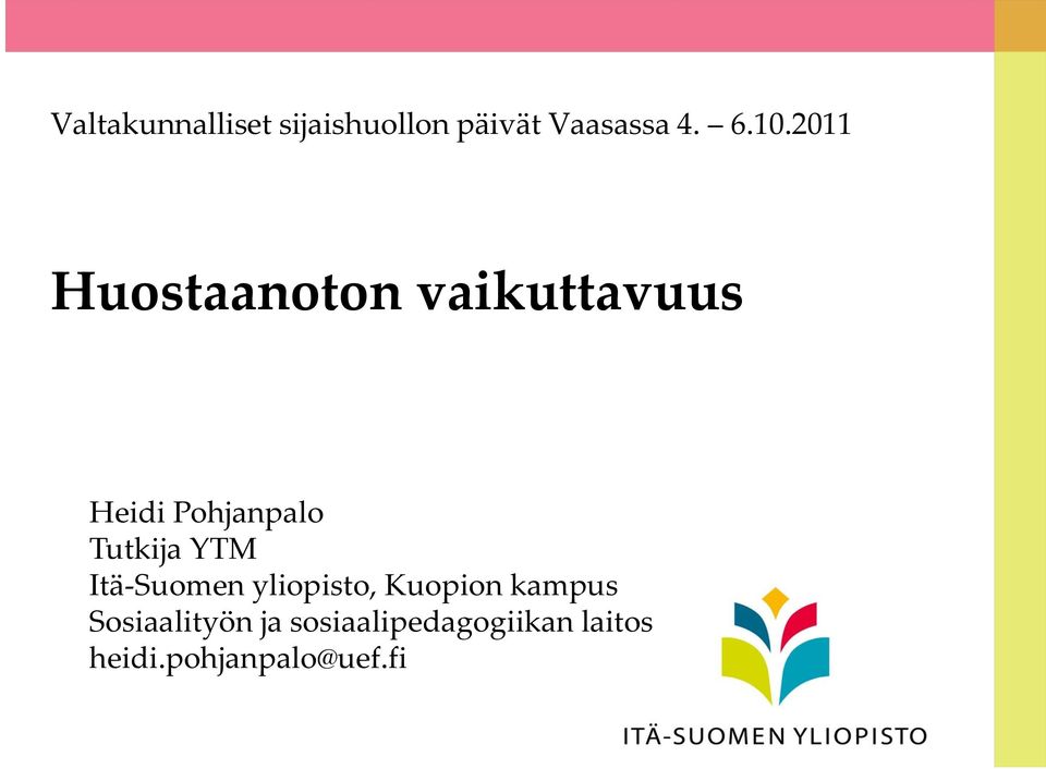 Tutkija YTM Itä-Suomen yliopisto, Kuopion kampus