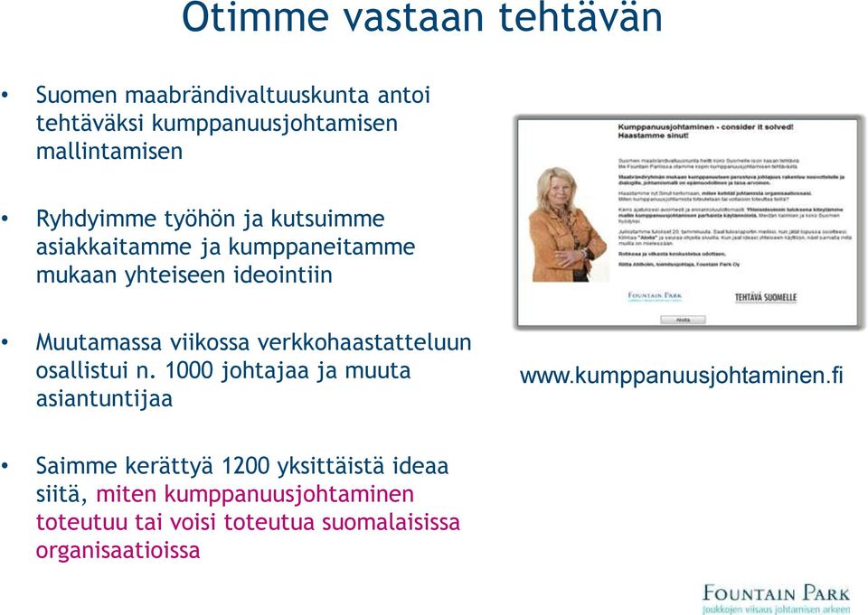 verkkohaastatteluun osallistui n. 1000 johtajaa ja muuta asiantuntijaa www.kumppanuusjohtaminen.