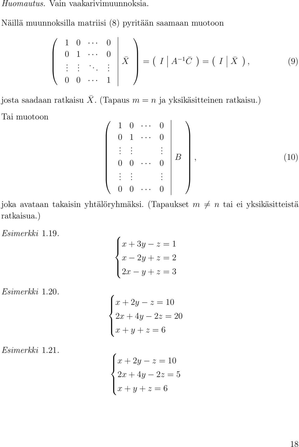 vtn tkisin yhtälöryhmäksi (Tpukset m n ti ei yksikäsitteistä rtkisu) Esimerkki 119 Esimerkki 120 Esimerkki 121 x + 3y