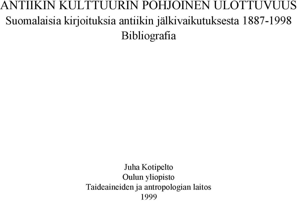 jälkivaikutuksesta 1887-1998 Bibliografia Juha