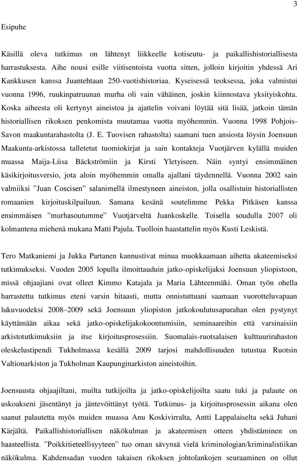 Kyseisessä teoksessa, joka valmistui vuonna 1996, ruukinpatruunan murha oli vain vähäinen, joskin kiinnostava yksityiskohta.