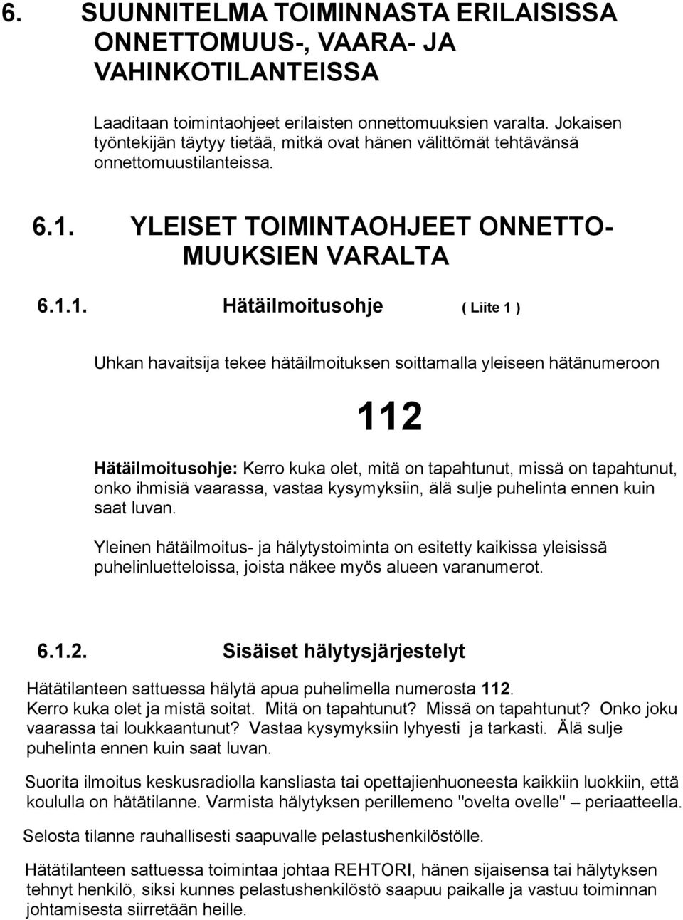 YLEISET TOIMINTAOHJEET ONNETTO- MUUKSIEN VARALTA 6.1.