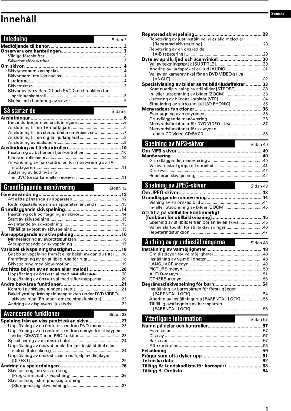 .. Innan du börjar med anslutningarna... Anslutning till en -mottagare... Anslutning till en stereoförstärkare/receiver... Anslutning till en digital ljudapparat... Anslutning av nätkabeln.