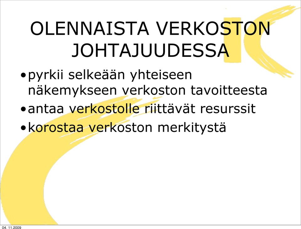 verkoston tavoitteesta antaa verkostolle