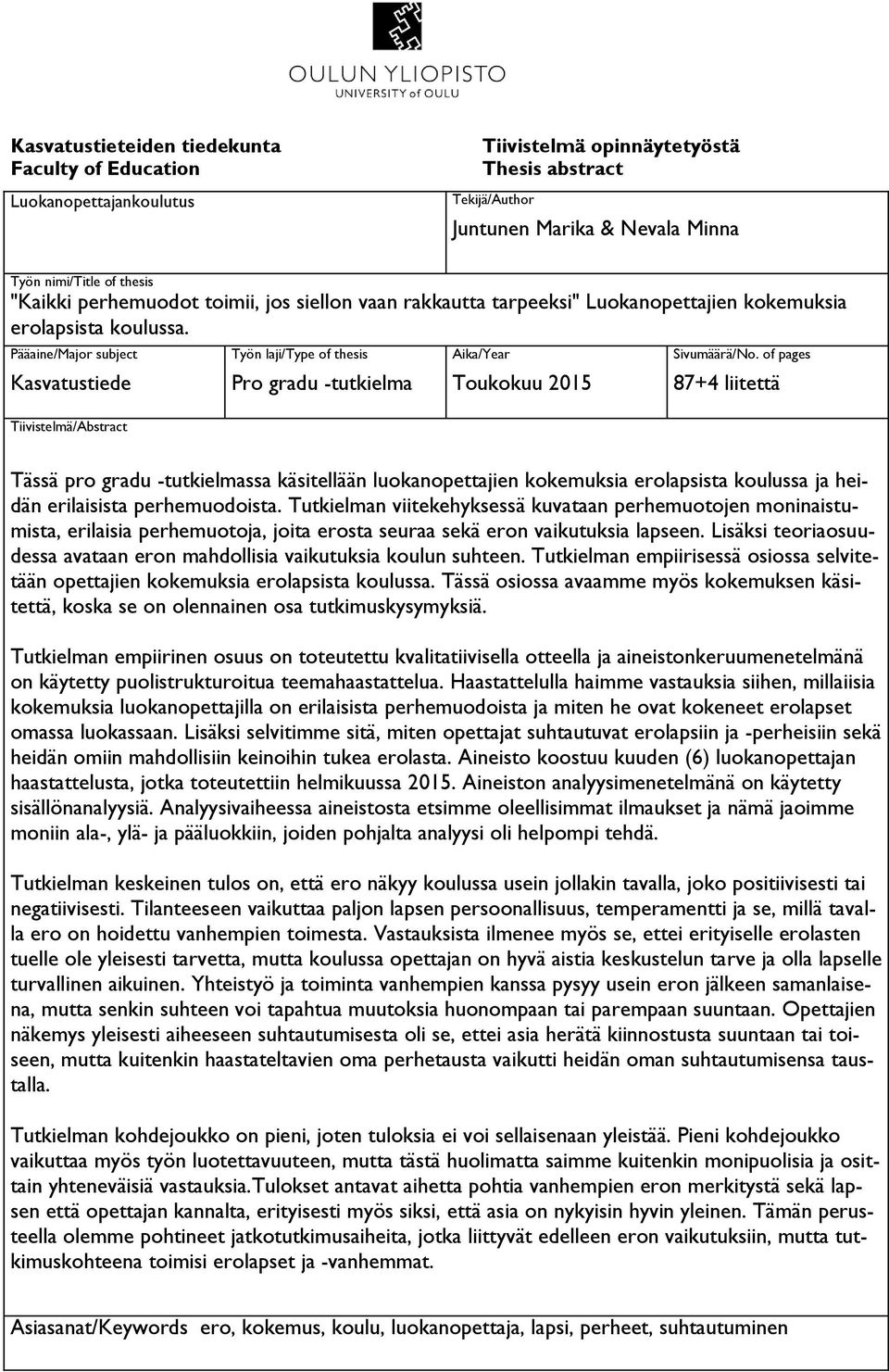 Pääaine/Major subject Kasvatustiede Tiivistelmä/Abstract Työn laji/type of thesis Pro gradu -tutkielma Aika/Year Toukokuu 2015 Sivumäärä/No.