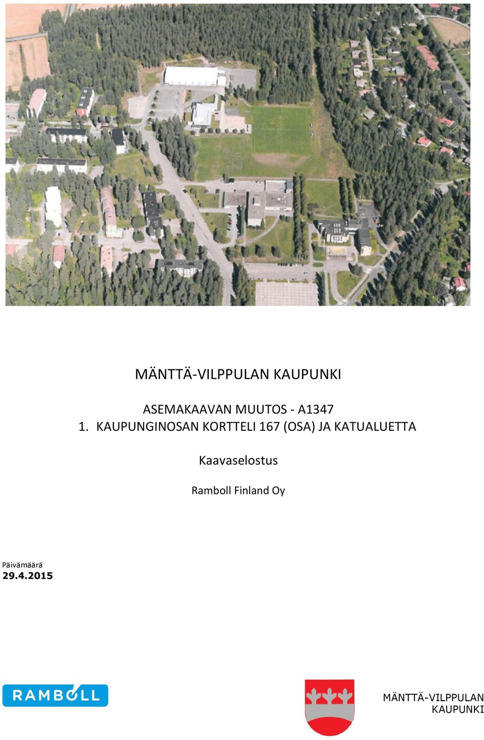 KAUPUNGINOSAN KORTTELI 167 (OSA) JA