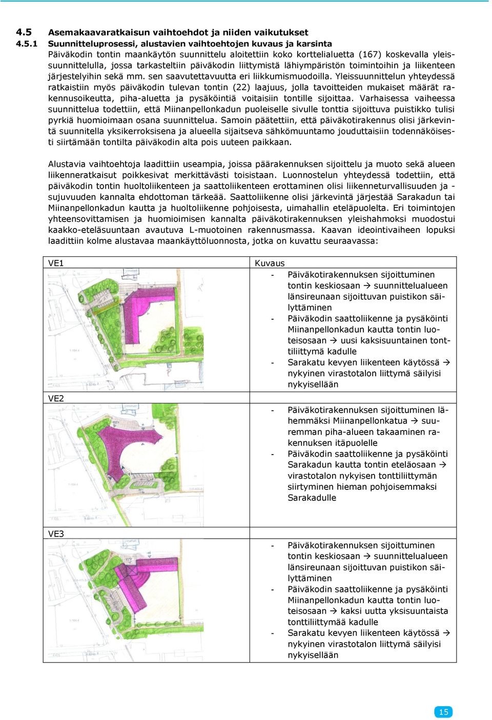 sen saavutettavuutta eri liikkumismuodoilla.