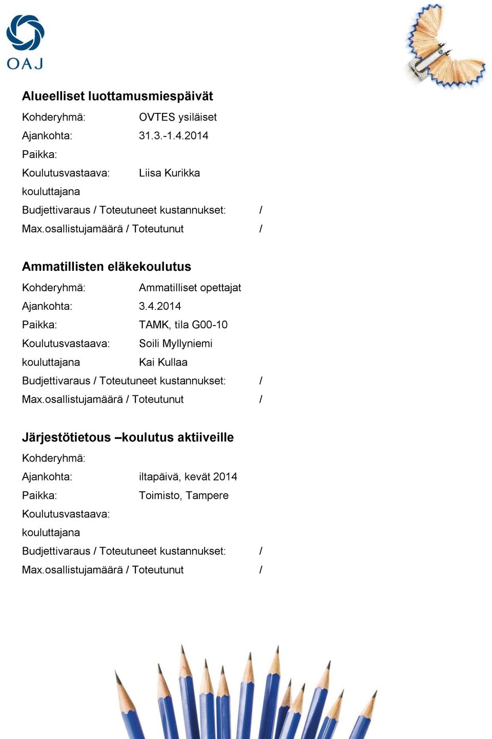 Ammatilliset opettajat Ajankohta: 3.4.