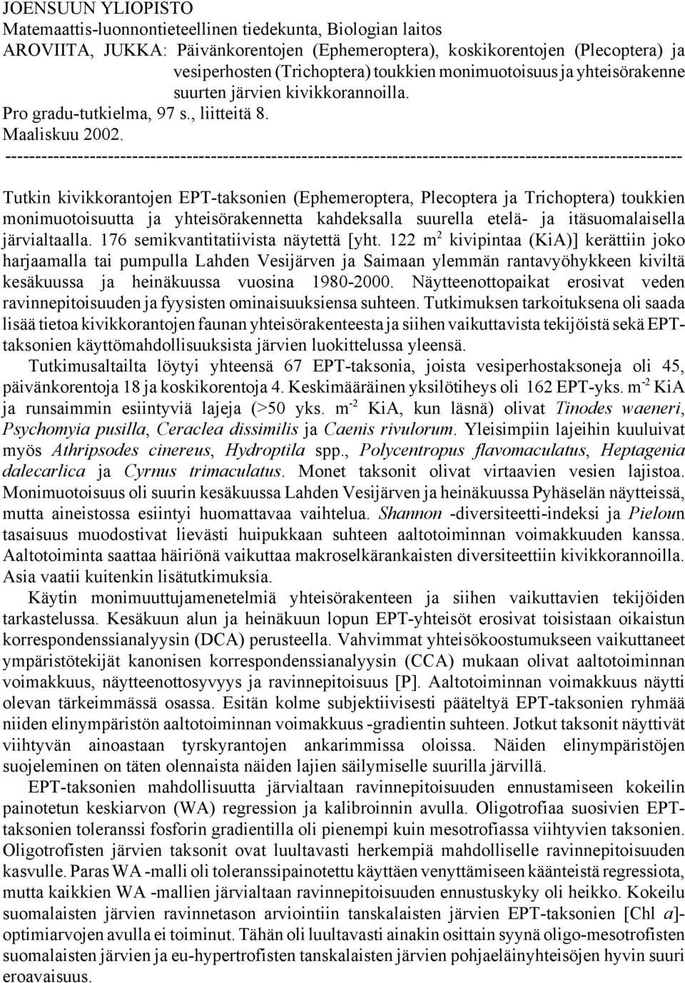 ---------------------------------------------------------------------------------------------------------------- Tutkin kivikkorantojen EPT-taksonien (Ephemeroptera, Plecoptera ja Trichoptera)