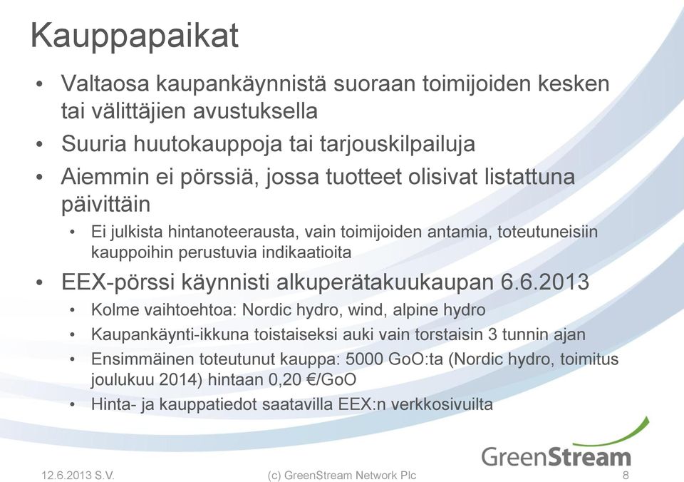 EEX-pörssi käynnisti alkuperätakuukaupan 6.