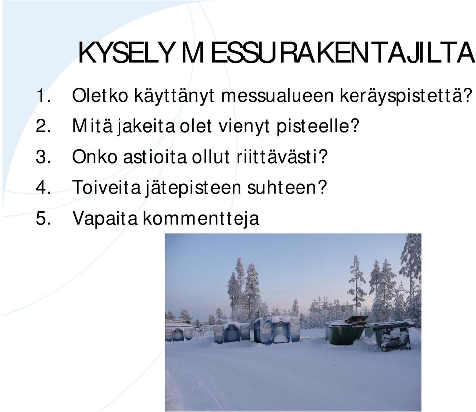 Mitä jakeita olet vienyt pisteelle? 3.