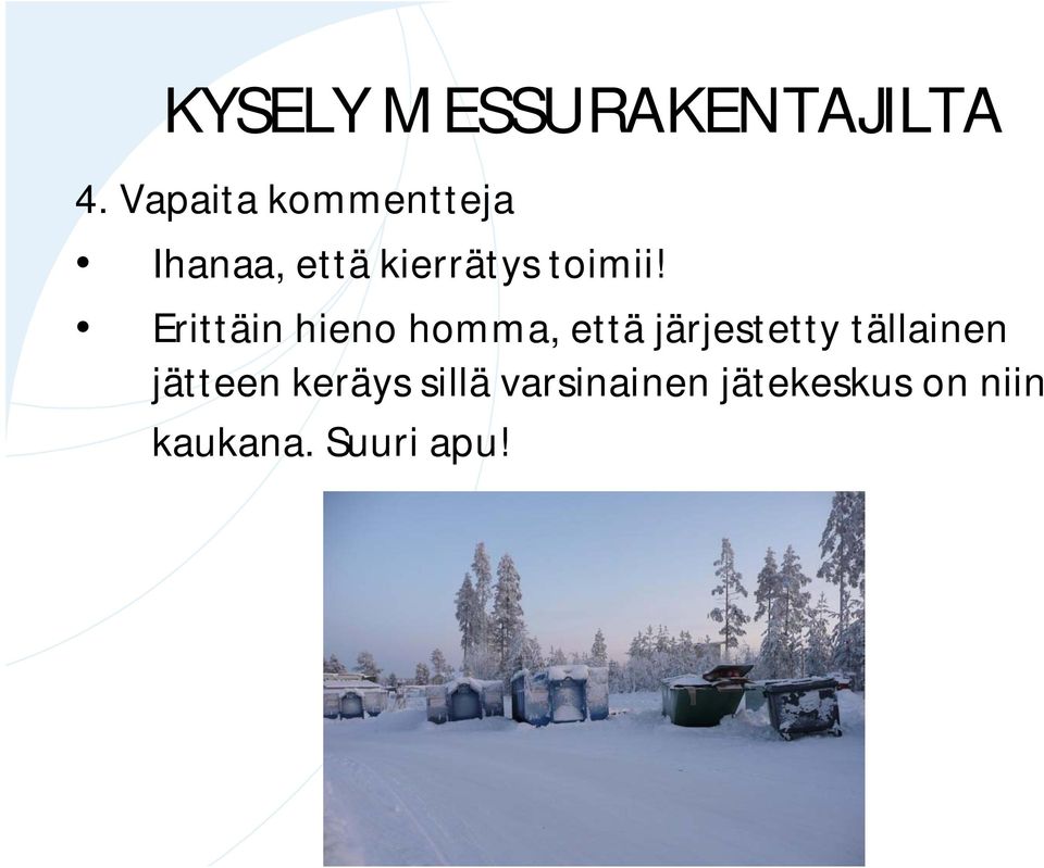 Erittäin hieno homma, että järjestetty tällainen