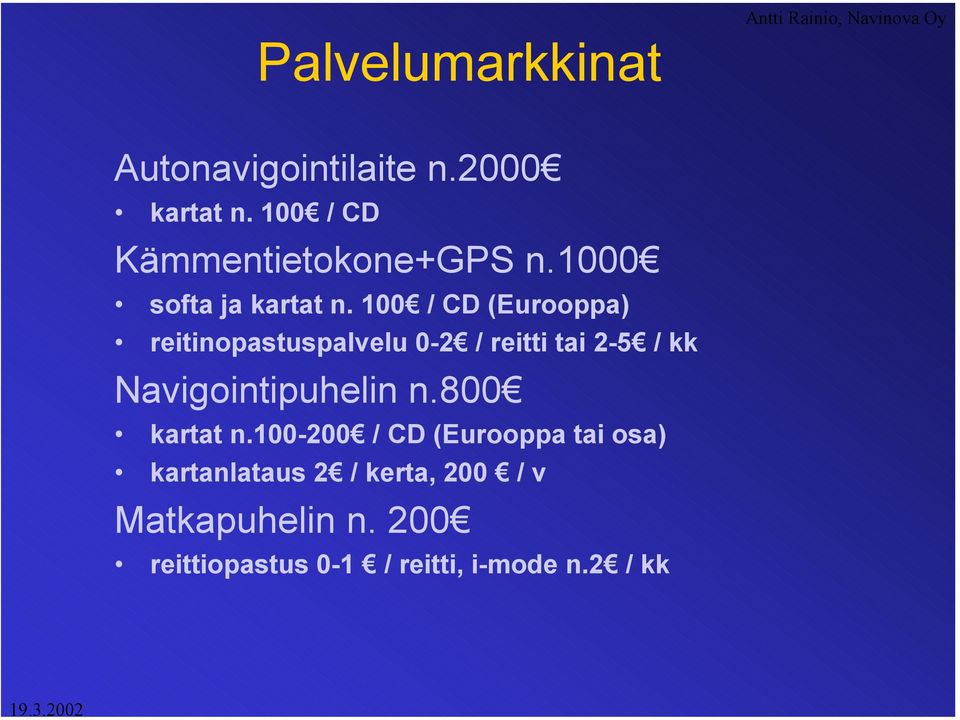 100 / CD (Eurooppa) reitinopastuspalvelu 0-2 / reitti tai 2-5 / kk