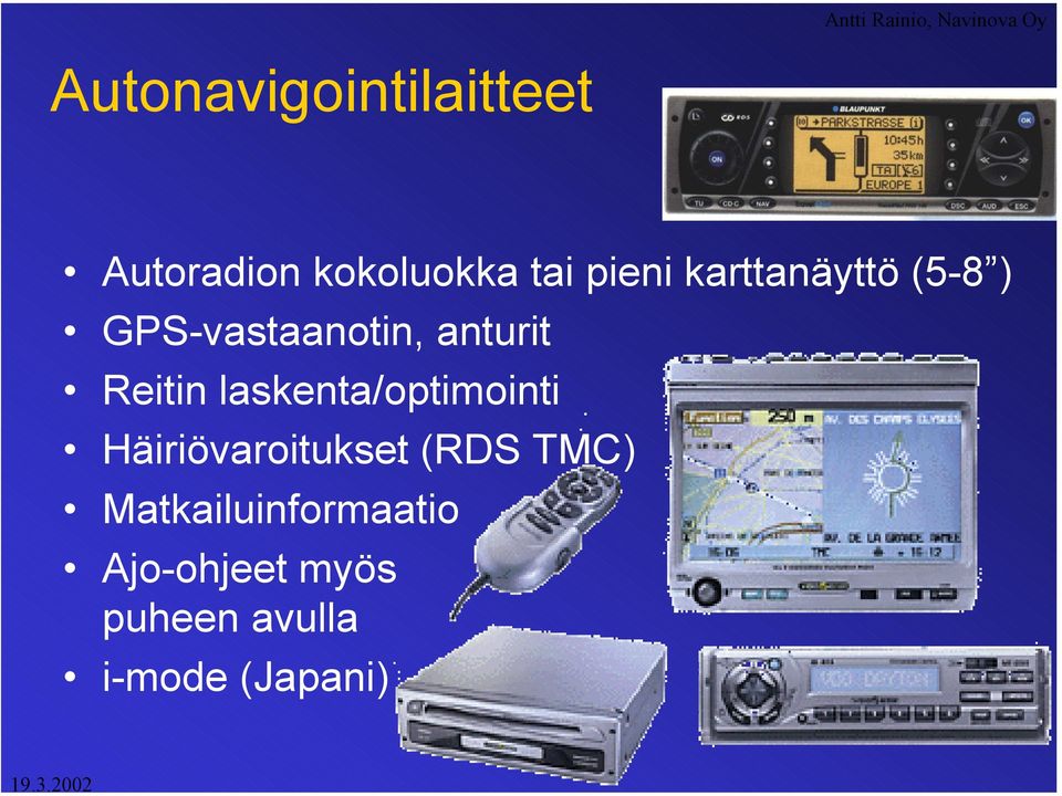 laskenta/optimointi Häiriövaroitukset (RDS TMC)