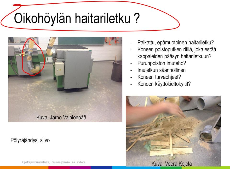 - Purunpoiston imuteho? - Imuletkun säännöllinen - Koneen turvaohjeet?