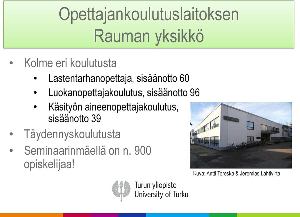 96 Käsityön aineenopettajakoulutus, sisäänotto 39 Täydennyskoulutusta