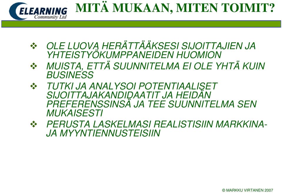 ETTÄ SUUNNITELMA EI OLE YHTÄ KUIN BUSINESS TUTKI JA ANALYSOI POTENTIAALISET