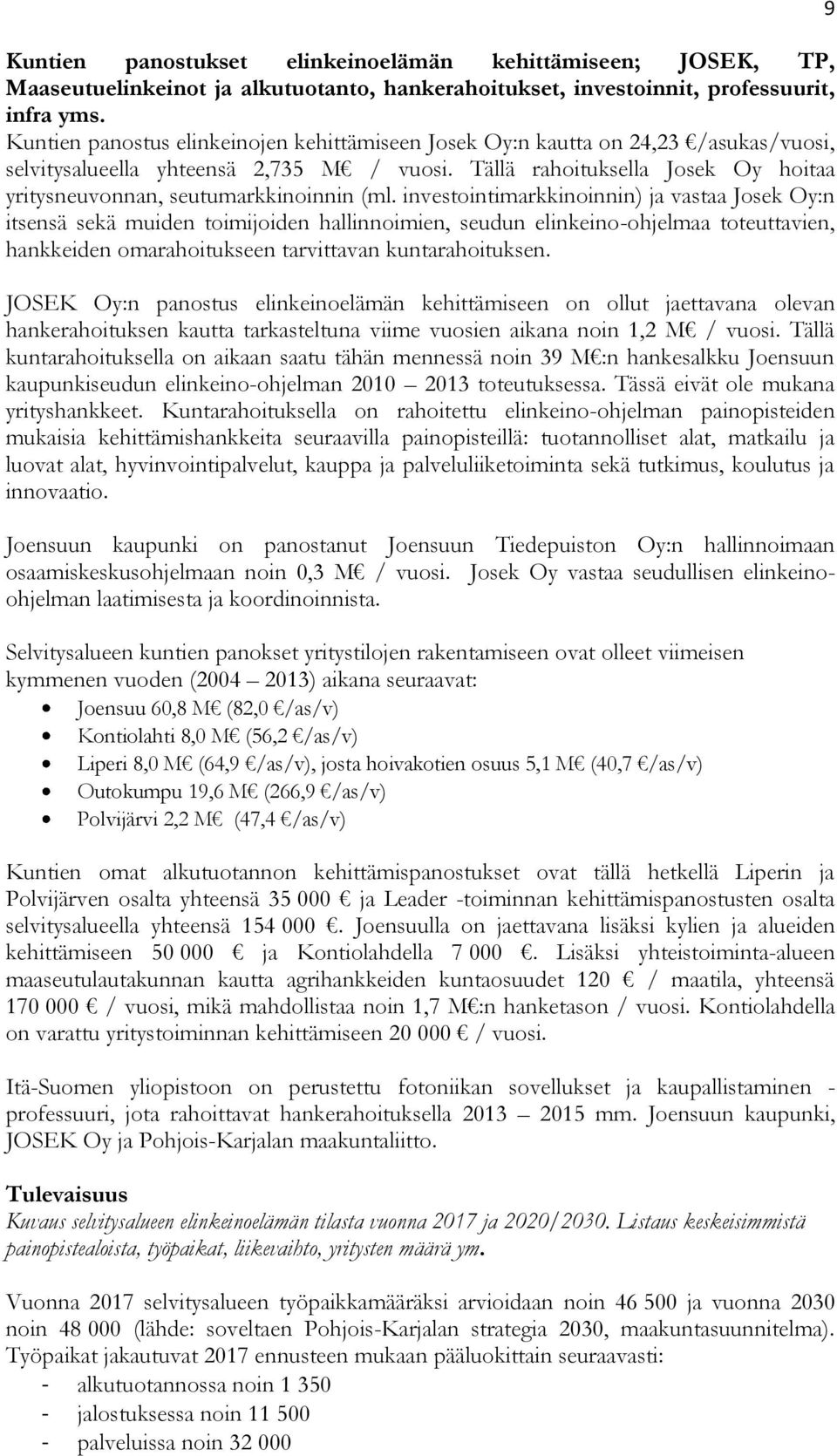 Tällä rahoituksella Josek Oy hoitaa yritysneuvonnan, seutumarkkinoinnin (ml.