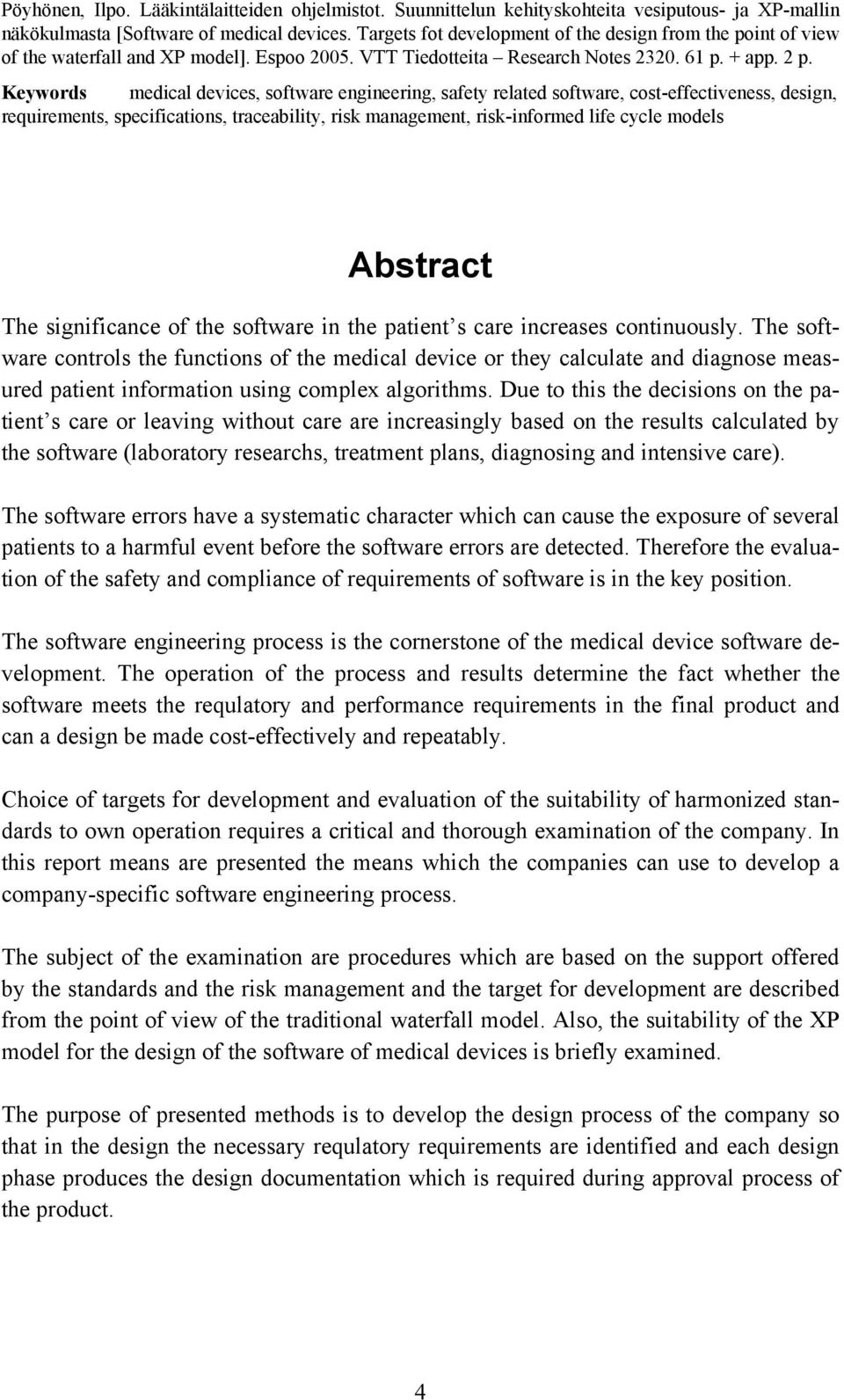 Keywords medical devices, software engineering, safety related software, cost-effectiveness, design, requirements, specifications, traceability, risk management, risk-informed life cycle models