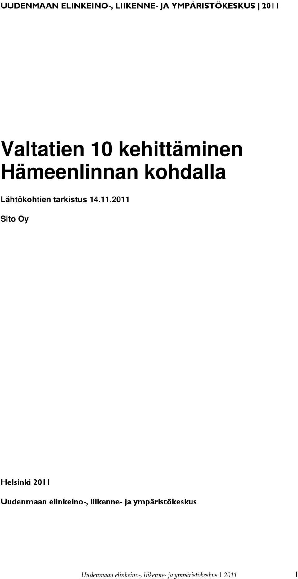 2011 Sito Oy Helsinki 2011 Uudenmaan elinkeino-, liikenne- ja