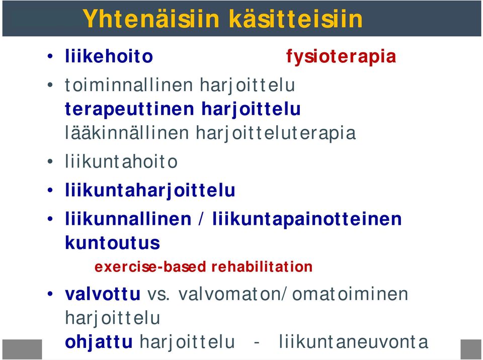 liikuntaharjoittelu liikunnallinen / liikuntapainotteinen kuntoutus exercise-based