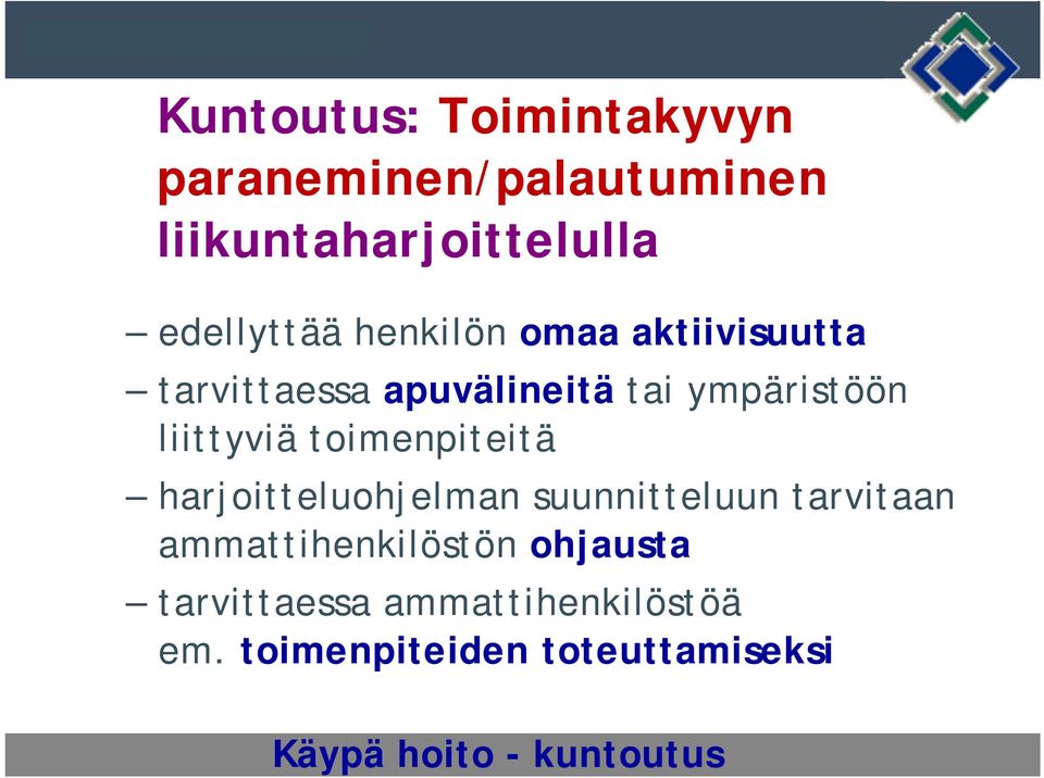 toimenpiteitä harjoitteluohjelman suunnitteluun tarvitaan ammattihenkilöstön