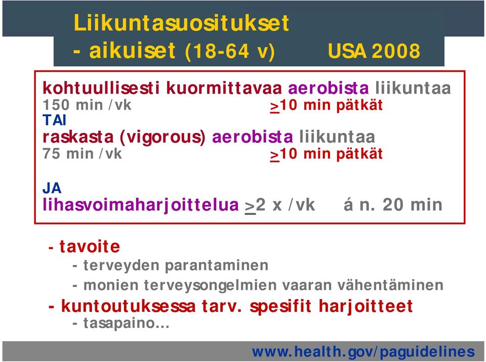 lihasvoimaharjoittelua >2 x /vk á n.