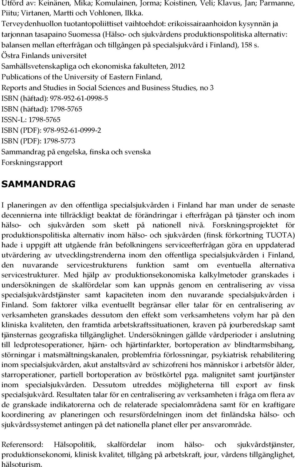 och tillgången på specialsjukvård i Finland), 158 s.