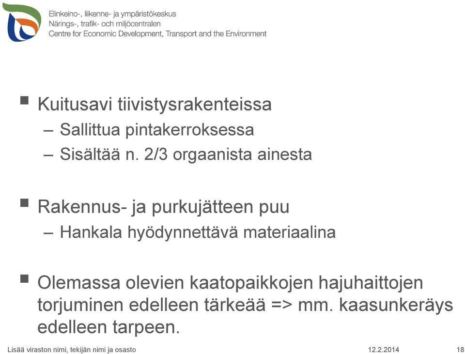 hyödynnettävä materiaalina Olemassa olevien kaatopaikkojen