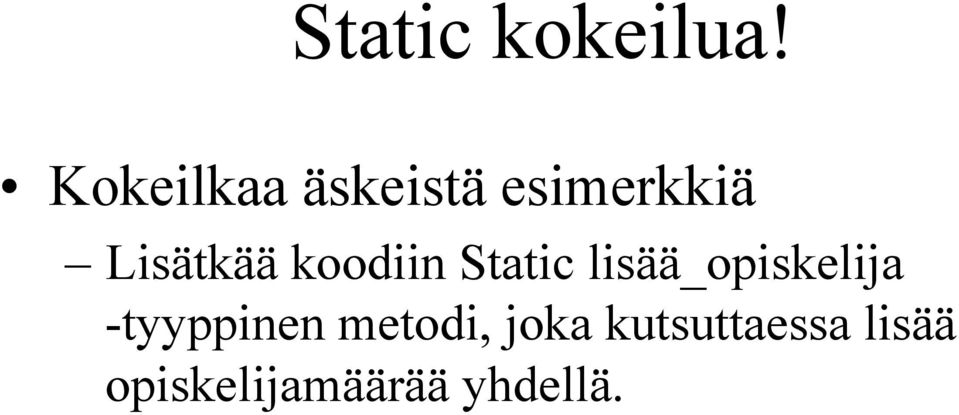 koodiin Static lisää_opiskelija