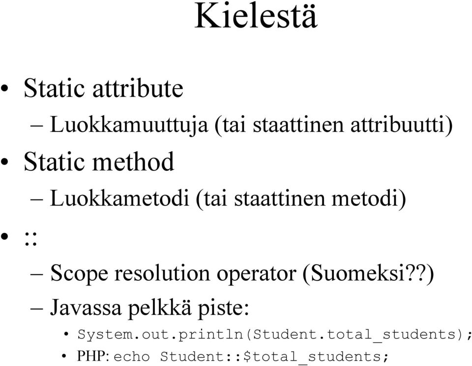 metodi) Scope resolution operator (Suomeksi?