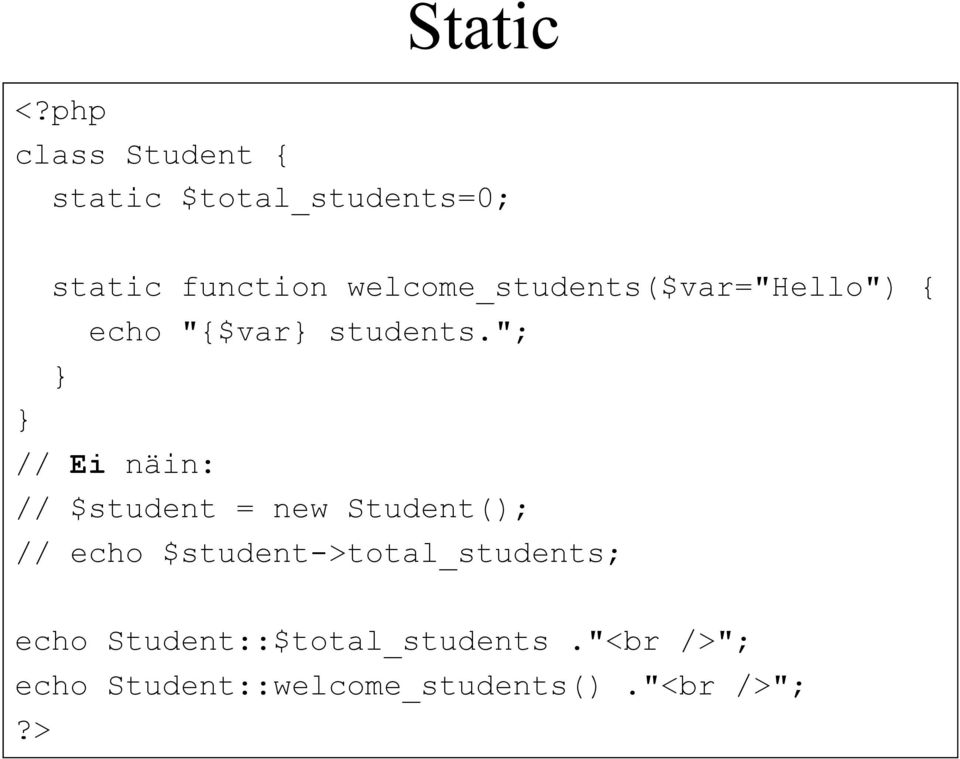 welcome_students($var="hello") { echo "{$var students.