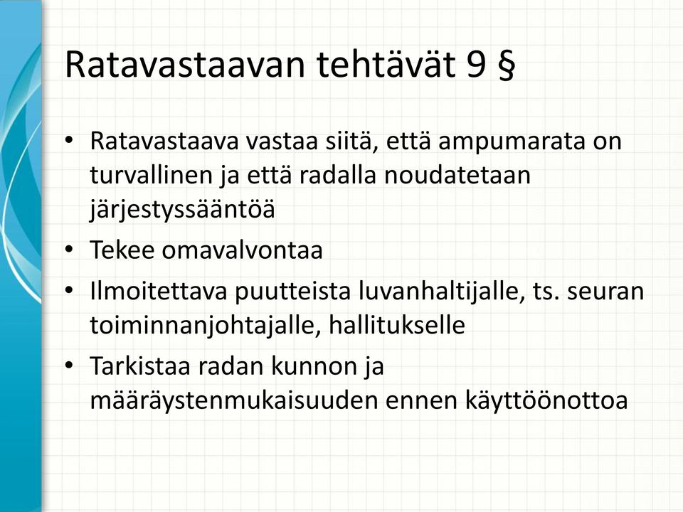 Ilmoitettava puutteista luvanhaltijalle, ts.