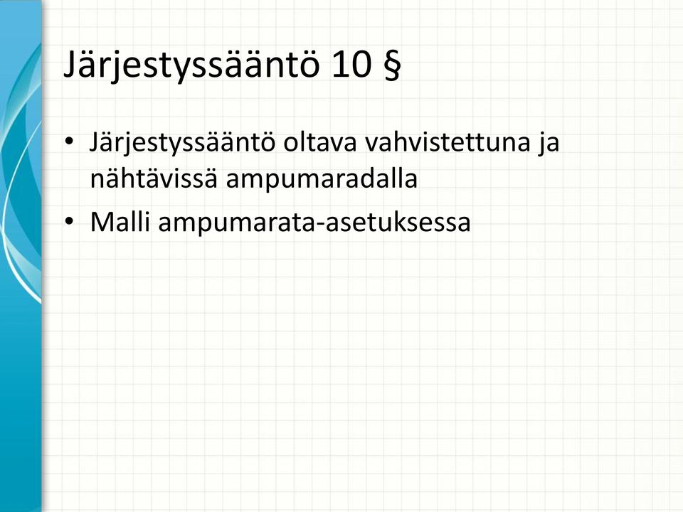 vahvistettuna ja nähtävissä