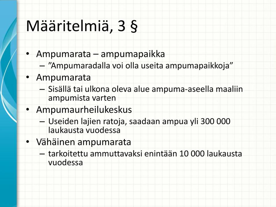 ampumista varten Ampumaurheilukeskus Useiden lajien ratoja, saadaan ampua yli 300