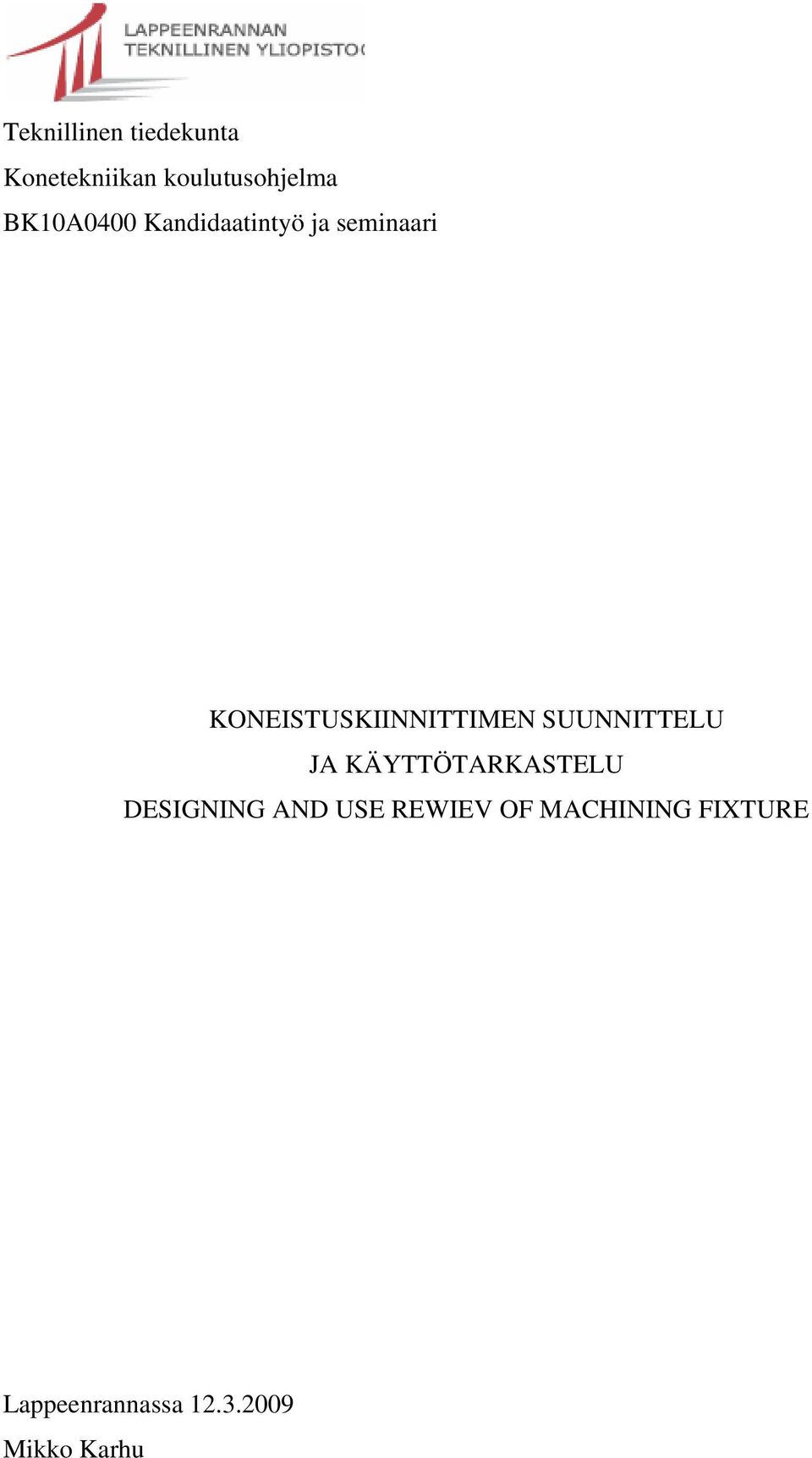 KONEISTUSKIINNITTIMEN SUUNNITTELU JA KÄYTTÖTARKASTELU