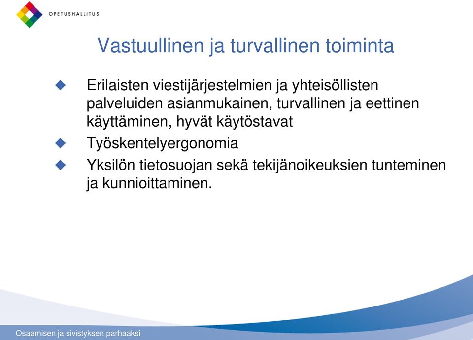 turvallinen ja eettinen käyttäminen, hyvät käytöstavat