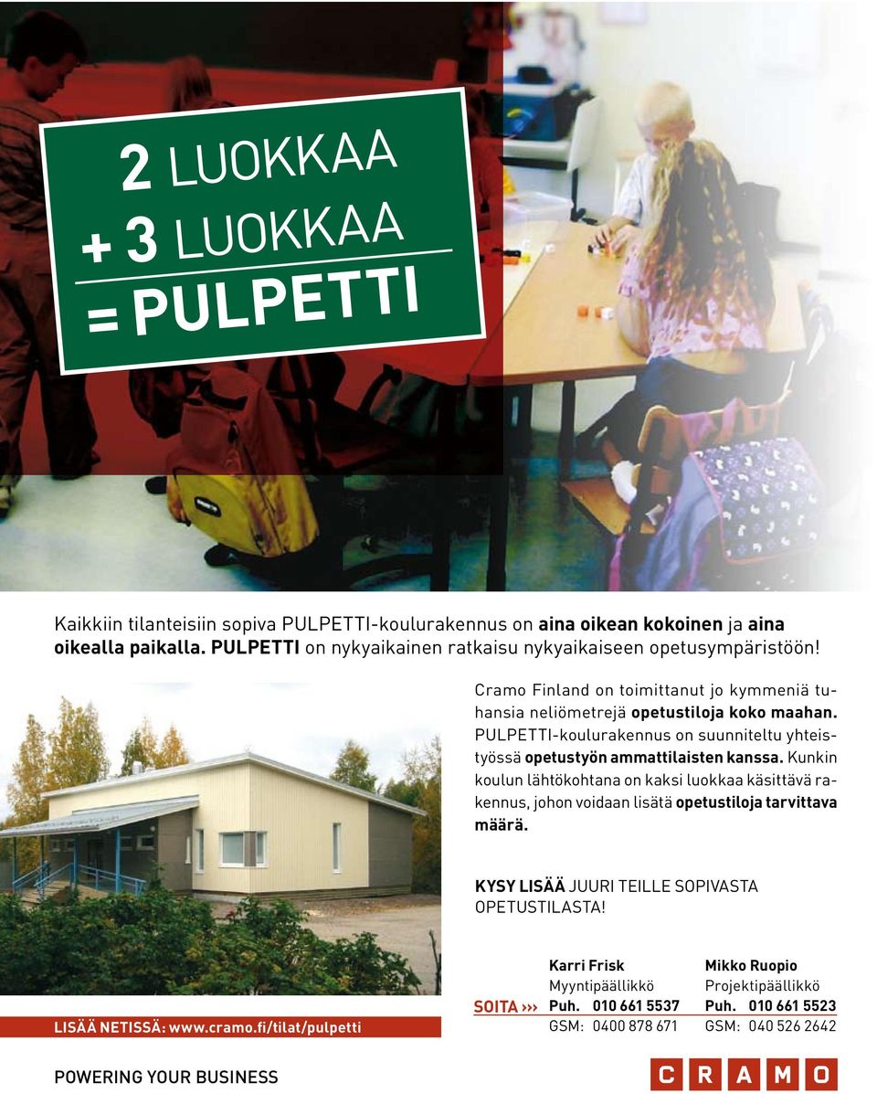 PULPETTI-koulurakennus on suunniteltu yhteistyössä opetustyön ammat tilaisten kanssa.