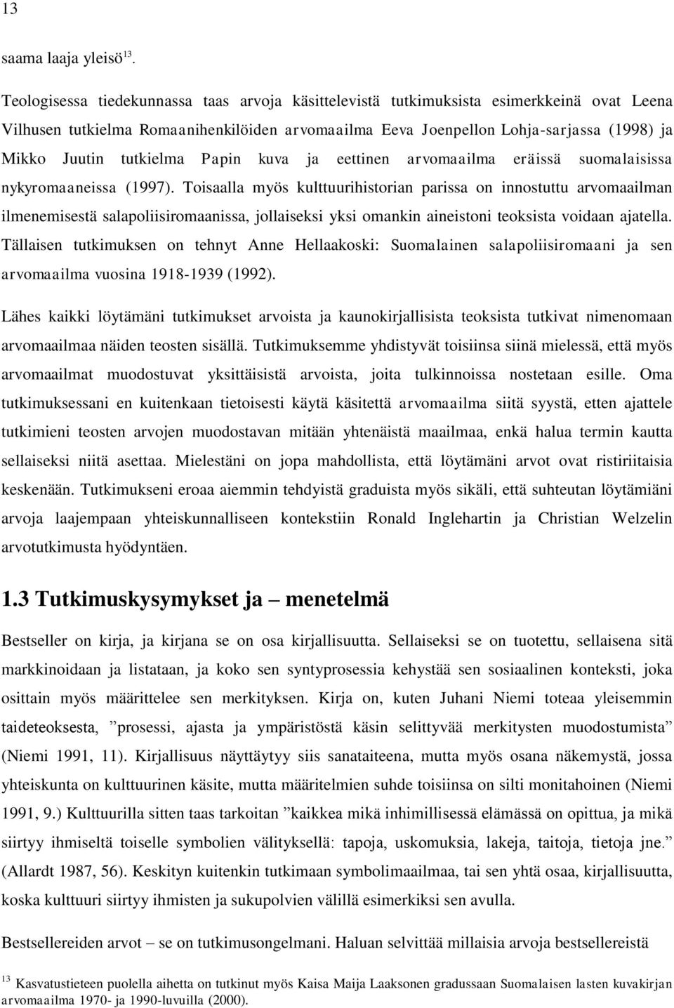 tutkielma Papin kuva ja eettinen arvomaailma eräissä suomalaisissa nykyromaaneissa (1997).