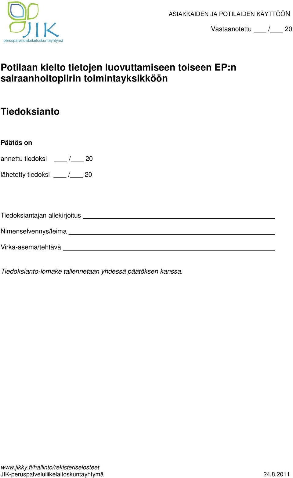 lähetetty tiedoksi / 20 Tiedoksiantajan allekirjoitus