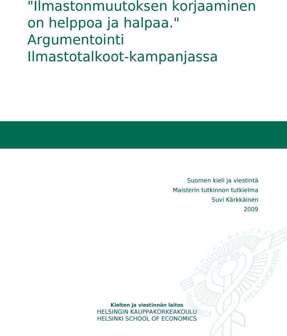 viestintä Maisterin tutkinnon tutkielma Suvi Kärkkäinen 2009