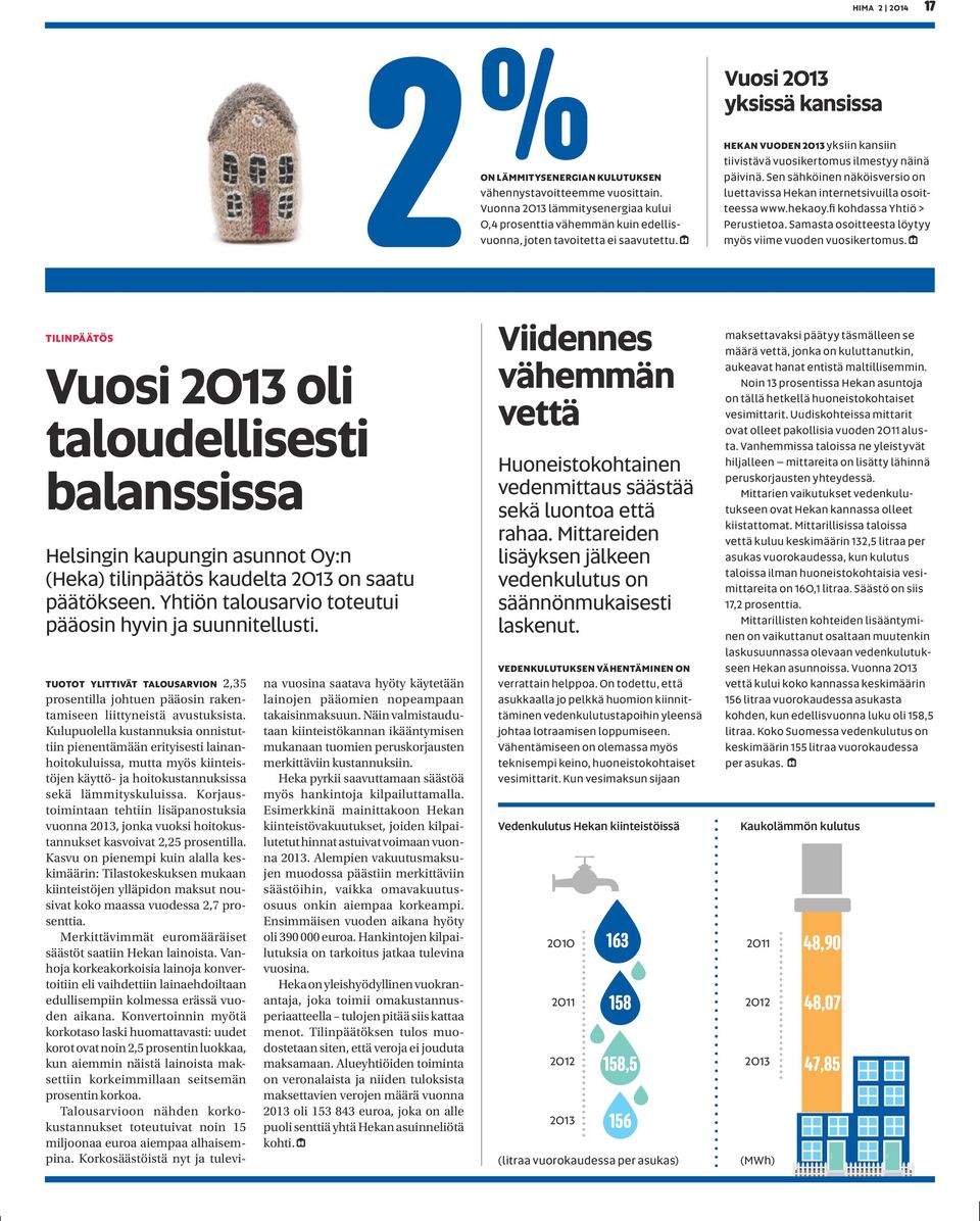 fi kohdassa Yhtiö > Perustietoa. Samasta osoitteesta löytyy myös viime vuoden vuosikertomus.