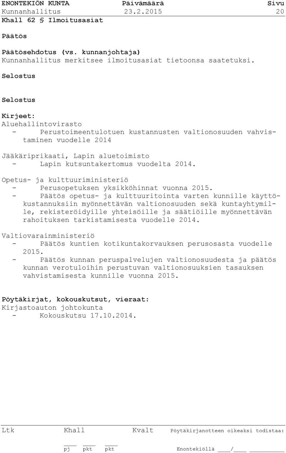 Opetus- ja kulttuuriministeriö - Perusopetuksen yksikköhinnat vuonna 2015.