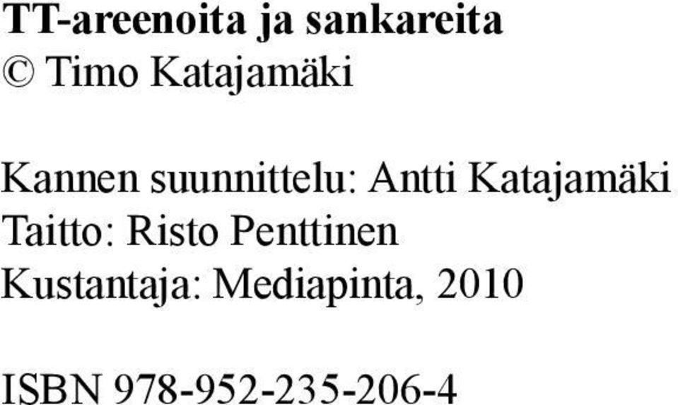Katajamäki Taitto: Risto Penttinen