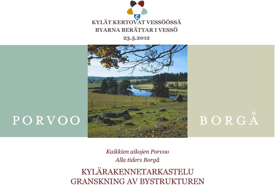 2012 Kaikkien aikojen Porvoo Alla