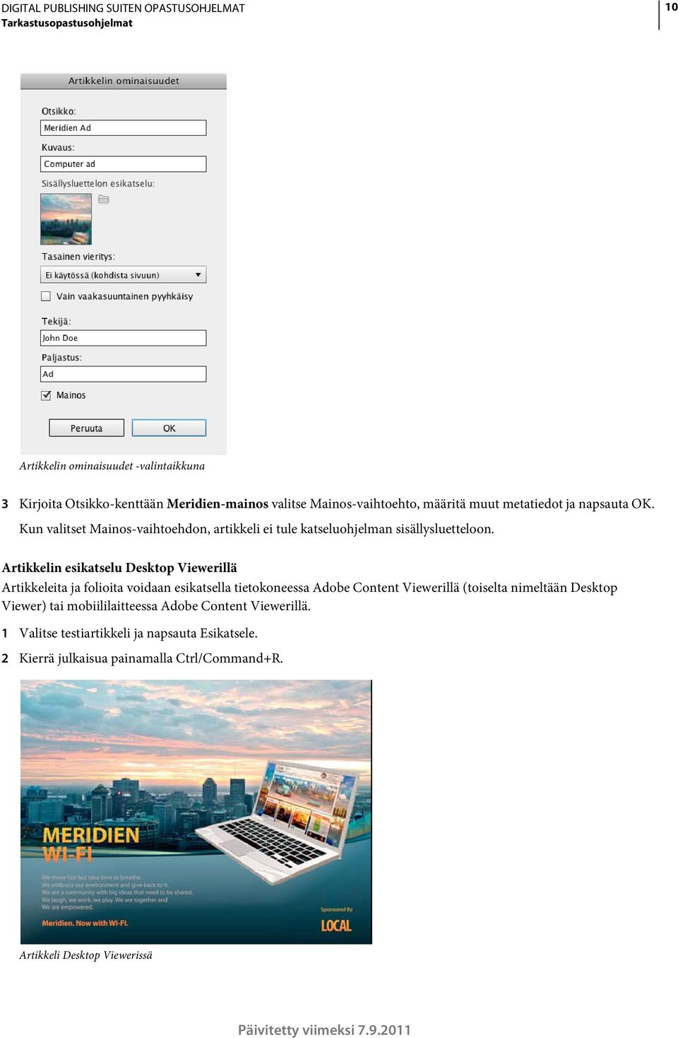 Artikkelin esikatselu Desktop Viewerillä Artikkeleita ja folioita voidaan esikatsella tietokoneessa Adobe Content Viewerillä (toiselta