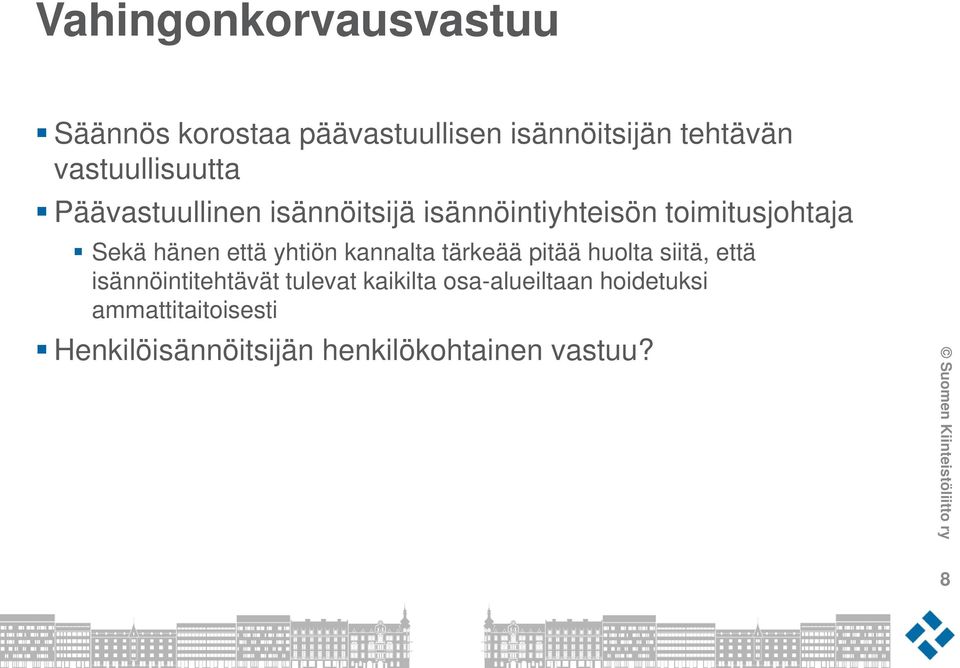 hänen että yhtiön kannalta tärkeää pitää huolta siitä, että isännöintitehtävät tulevat